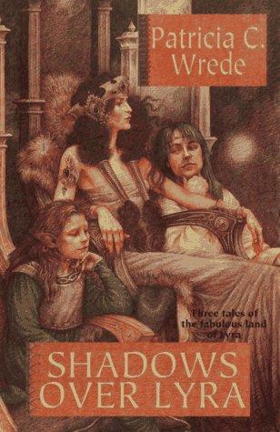 Patricia C. Wrede: Shadows over Lyra (Paperback, Tom Doherty Associates)