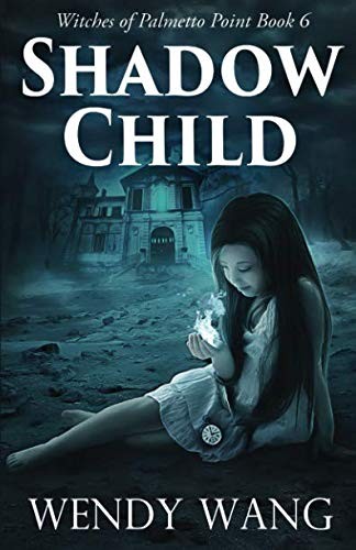 Wendy Wang: Shadow Child (2019, Independently Published, Independently published)