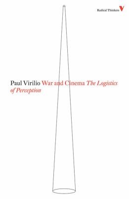 Patrick Camiller: War And Cinema The Logistics Of Perception (2009, Verso)