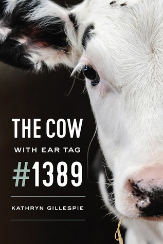 Kathryn Gillespie: The Cow with Ear Tag #1389 (Paperback, University of Chicago Press)