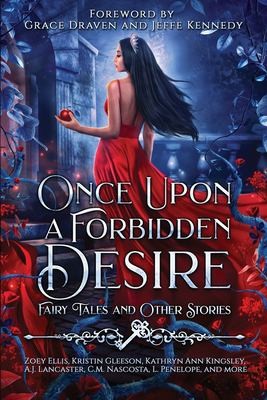 L. Penelope, Colleen Cowley, AJ Lancaster, C.M. Nascosta, Vela Roth, Kristin Gleeson, Lisette Marshall, HR Moore, Kathryn Ann Kingsley, Zoey Ellis: Once Upon a Forbidden Desire (Paperback, Harriet Moore)