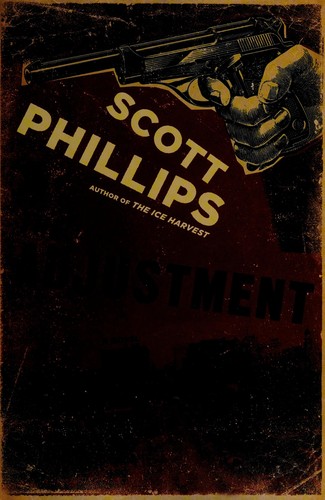 Scott Phillips: The Adjustment (Hardcover, 2011, Counterpoint)