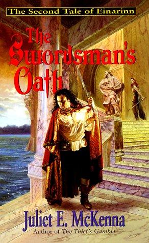 Juliet E. McKenna: The Swordsman's Oath (Paperback, 2000, Eos)