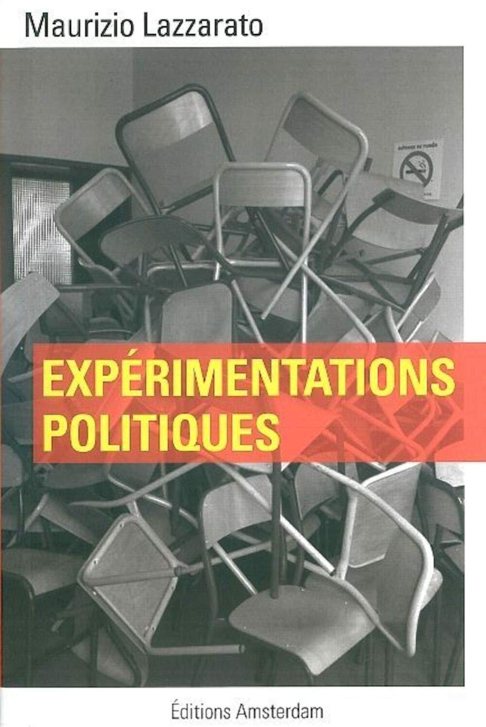 Maurizio Lazzarato: Expérimentations politiques (French language, 2009, Éditions Amsterdam)
