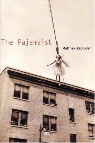 Matthew Zapruder: The Pajamaist (Paperback, 2006, Copper Canyon Press)