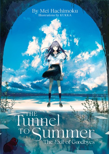 Mei Hachimoku, Kukka: Tunnel to Summer, the Exit of Goodbye (Light Novel) (2022, Seven Seas Entertainment, LLC)