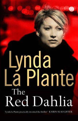 Lynda La Plante, Lynda La Plante: The Red Dahlia (Anna Travis #2) (2006, Simon & Schuster)