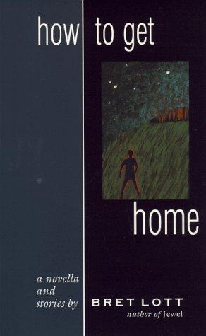 Bret Lott: How to Get Home (Paperback, John F. Blair Publisher)