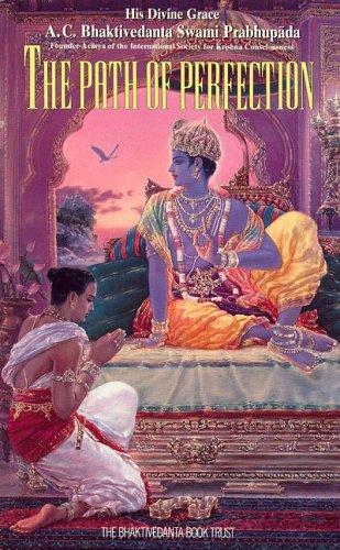A. C. Bhaktivedanta Swami Prabhupāda: The path of perfection (1979, Bhaktivedanta Book Trust)