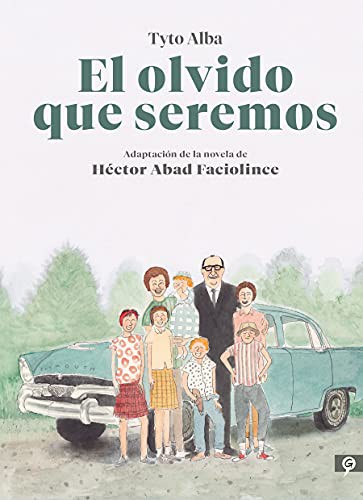 Hector Abad Faciolince, Tyto Alba: El olvido que seremos  / Forgotten We'll Be. Graphic Novel (Hardcover, 2021, Salamandra Graphic)