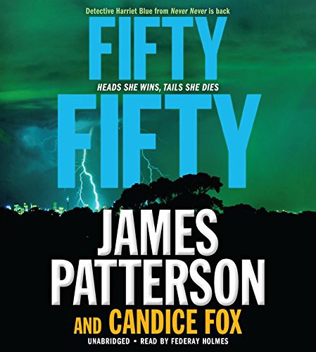 James Patterson, Candice Fox, Federay Holmes: Fifty Fifty (AudiobookFormat, 2019, Little, Brown & Company)