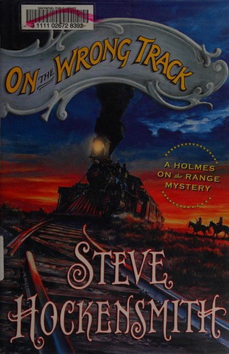 Steve Hockensmith: On the wrong track (Hardcover, 2007, St. Martin's Minotaur)