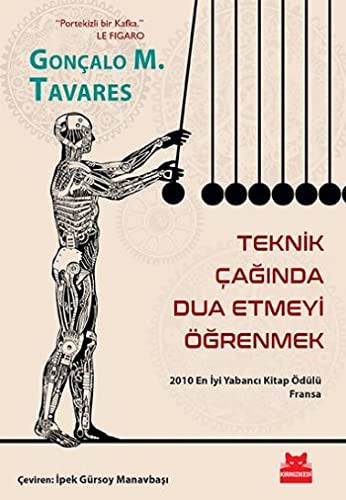 Gonçalo M. Tavares: Teknik Caginda Dua Etmeyi Ögrenmek (Paperback, Kirmizi Kedi Yayinevi)