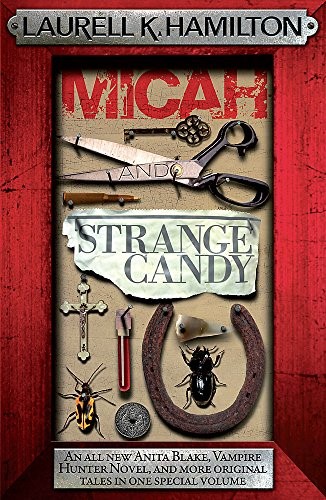 Laurell K. Hamilton: Micah & Strange Candy (Anita Blake, Vampire Hunter, Novels) (Paperback, Headline Paperbacks)