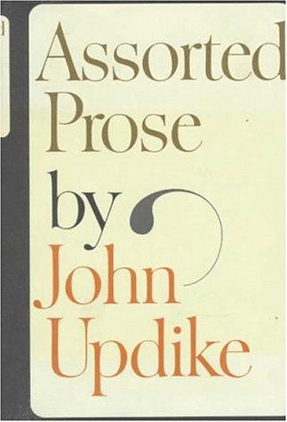 John Updike: Assorted Prose of Updike (Knopf, Alfred A. Knopf)