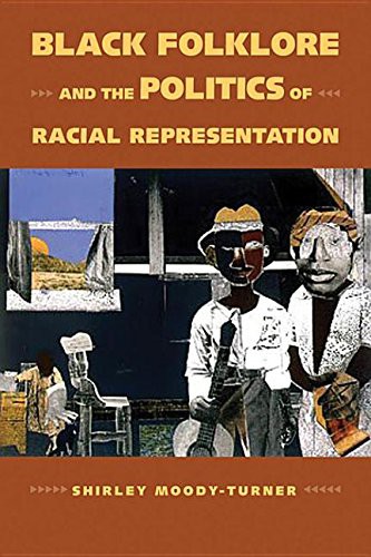 Shirley Moody-Turner: Black Folklore and the Politics of Racial Representation (EBook, University Press of Mississippi)