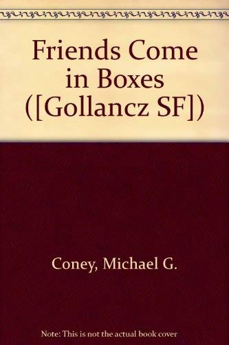 Michael G. Coney: Friends come in boxes (1974, Gollancz, Victor Gollancz, Orion Publishing Group, Limited)