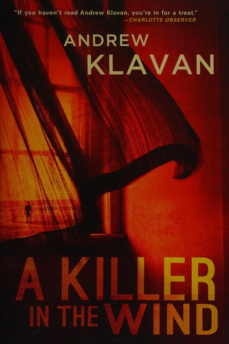 Andrew Klavan: Killer in the Wind (2014, Grove/Atlantic, Incorporated)