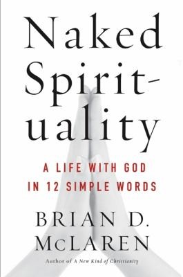 Brian D. McLaren: Naked Spirituality (2011, HarperOne)