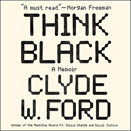Clyde W. Ford: Think Black (AudiobookFormat, 2020, Harpercollins, HarperCollins B and Blackstone Publishing)
