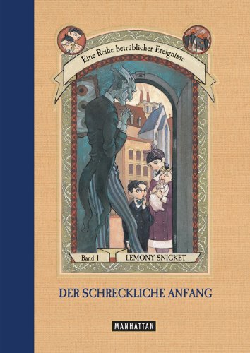 Lemony Snicket: Der schreckliche Anfang (Deutsch language, 2004, Wilhelm Goldmann Verlag, München)