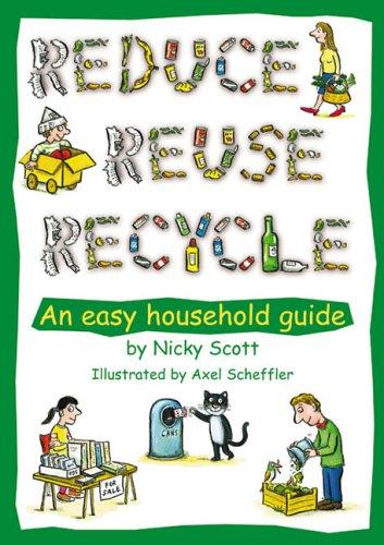 Nicky Scott: Reduce, Reuse, Recycle! (Paperback, Green Books)