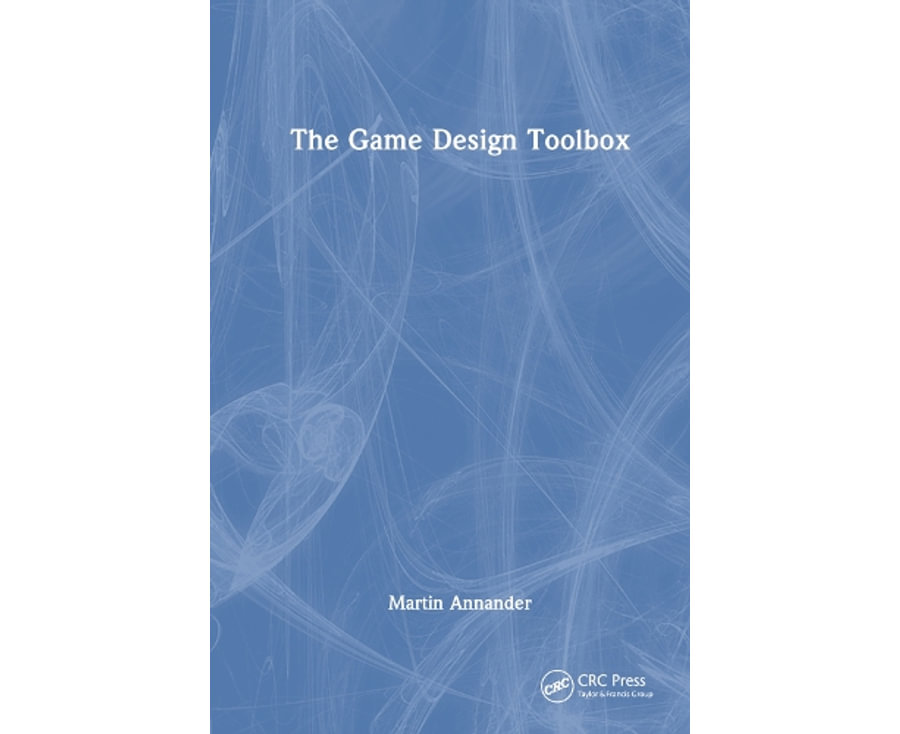 Martin Annander: Game Design Toolbox (2023, CRC Press LLC)