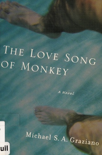 Michael S. A. Graziano: The love song of monkey (2008, Leapfrog Press)