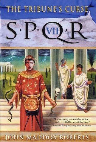 John Maddox Roberts: The Tribune's curse (2003, Thomas Dunne Books/St. Martin's Minotaur)