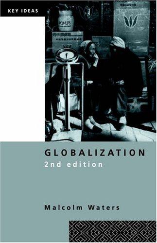 Malcolm Waters: Globalization (2001, Routledge)