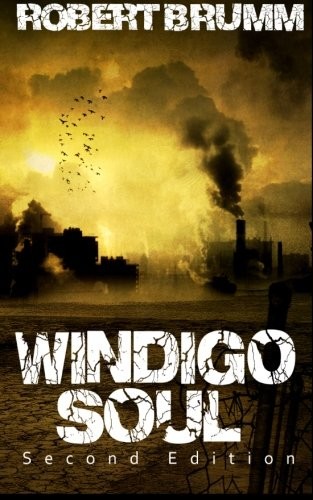 Robert Brumm: Windigo Soul (Paperback, 2014, CreateSpace Independent Publishing Platform)