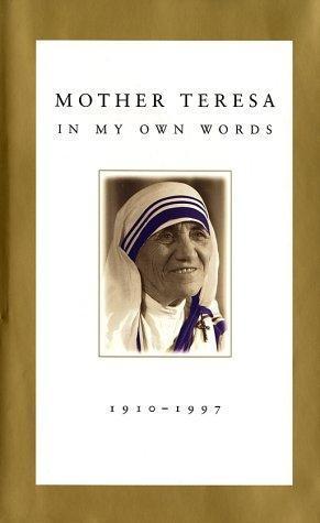 Saint Mother Teresa: Mother Teresa: In My Own Words (1996)