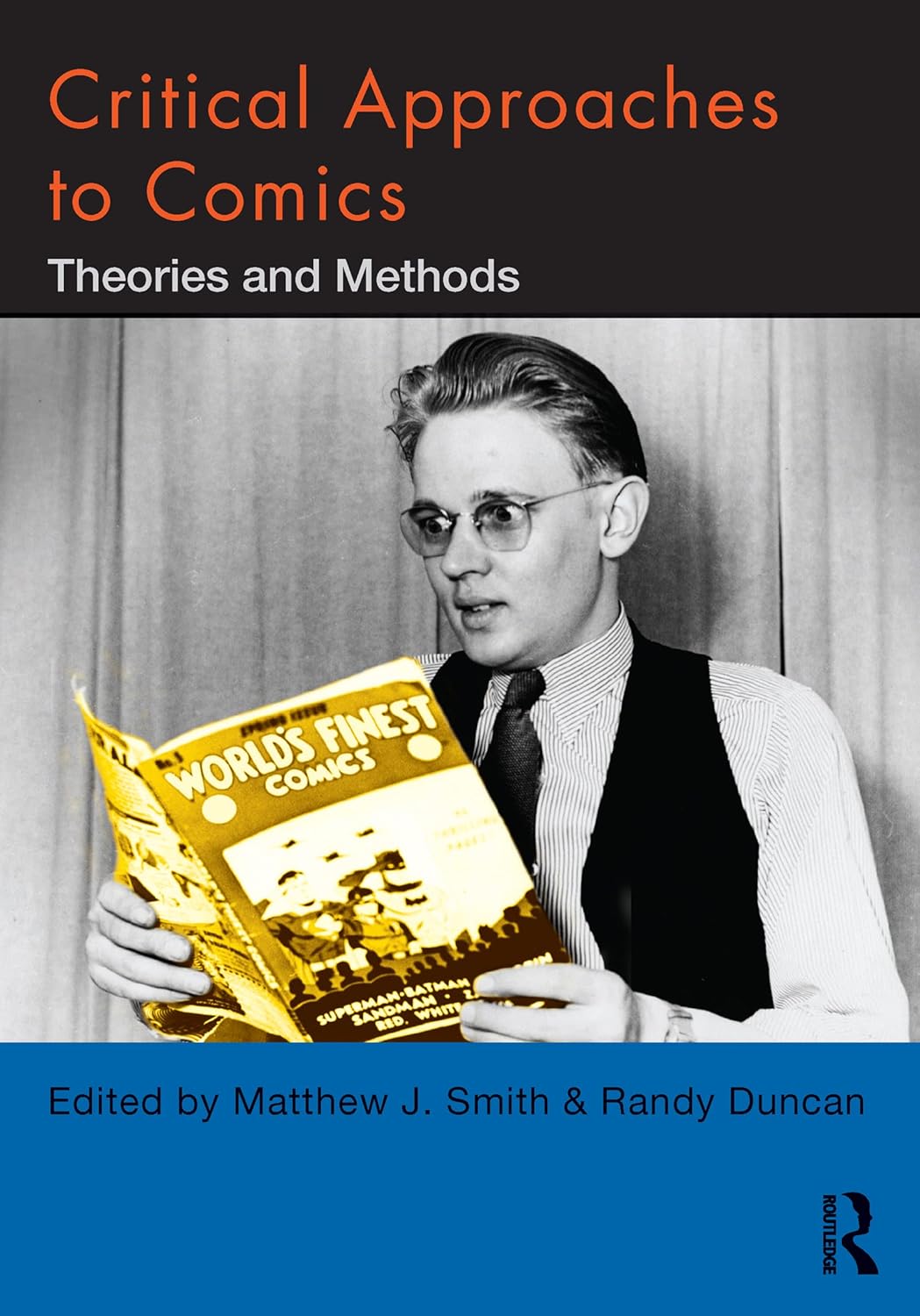 Matthew J. Smith: Critical approaches to comics (2011, Routledge)