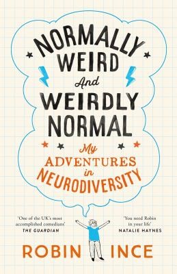 Robin Ince: Normally Weird And Weirdly Normal (2024, Pan Macmillan)