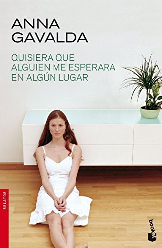 Anna Gavalda: Quisiera que alguien me esperara en algún lugar (Paperback, 2008, Booket)