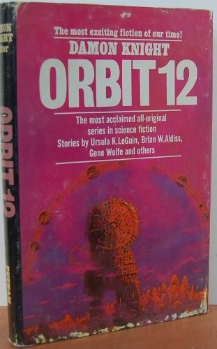 Ursula K. Le Guin, Gene Wolfe, Vonda N. McIntyre, Kate Wilhelm, Brian W. Aldiss, Doris Piserchia, Michael Bishop, Edward Bryant: Orbit 12 (Hardcover, G. P. Putnam's Sons)