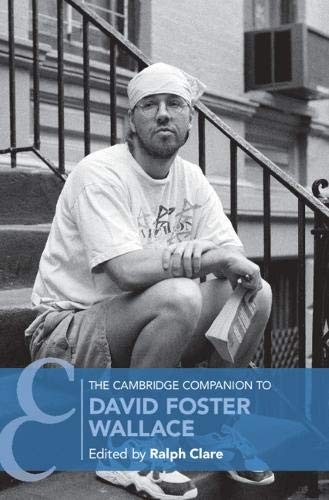 Ralph Clare: The Cambridge Companion to David Foster Wallace (Hardcover, Cambridge University Press)