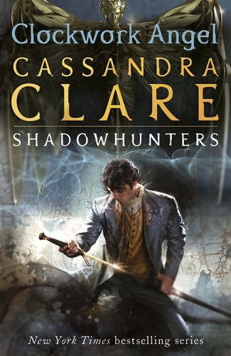 Cassandra Clare: Clockwork Angel (2015, Walker Books (UK))
