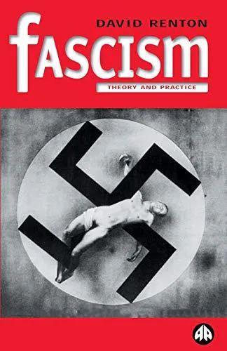 Dave Renton: Fascism: Theory and Practice (1999, Pluto Press)
