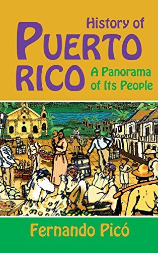 Fernando Picó: History of Puerto Rico (2014, Wiener Publishers, Incorporated, Markus, Markus Wiener Publishers)