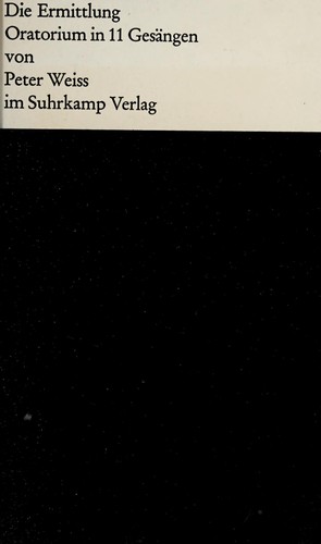 Peter Weiss: Die Ermittlung (German language, 1965, Suhrkamp)