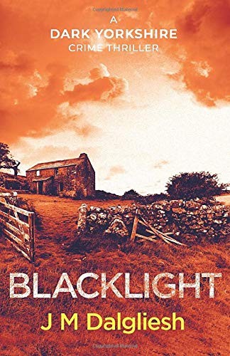 J M Dalgliesh: Blacklight (Paperback, 2018, Independently published)
