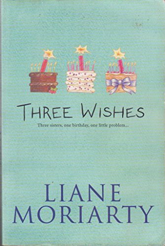 Liane Moriarty: Three Wishes (Paperback, 2003, Pan Macmillan Australia)