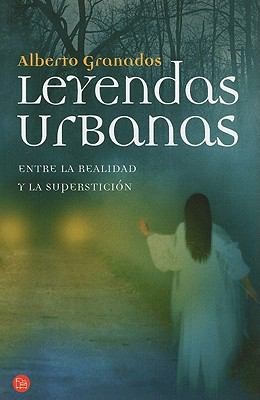 Alberto Granados: Leyendas Urbanas (2010, Punto de Lectura)