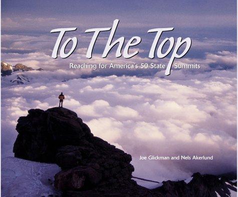 Joe Glickman: To the top : climbing America's 50 state summits