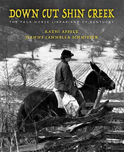 Kathi Appelt, Jeanne Cannella Schmitzer: Down Cut Shin Creek (Hardcover, Purple House Press)