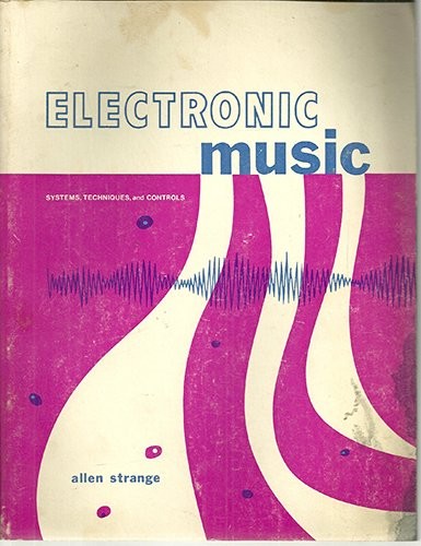 Allen Strange: Electronic music (1972, W. C. Brown Co.)