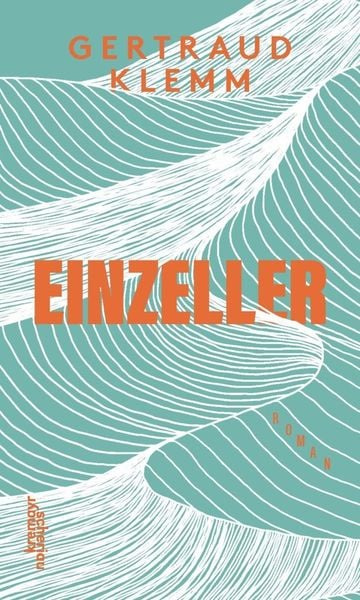Gertraud, Klemm: Einzeller (Hardcover, German language, Kremayr & Scheriau)