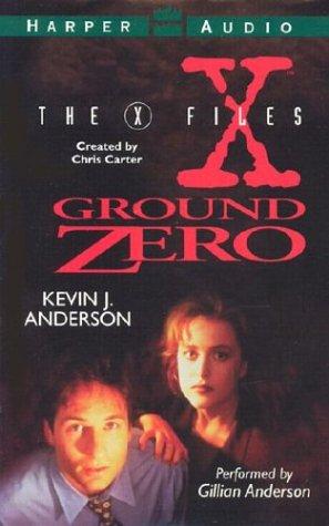 Kevin J. Anderson, Chris Carter, Ben Mezrich: Ground Zero (The X-Files) (AudiobookFormat, HarperAudio)
