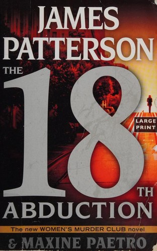 Maxine Paetro, James Patterson OL22258A [Work in progress. Please do not merge James Patterson.]: The 18th Abduction (Paperback, 2019, Little, Brown and Company)